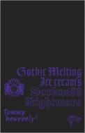 Gothic Melting Ice Cream`s Darkness `nightmare`