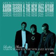 Aaron Tesser ＆ The New Jazz Affair/Lookin' Ahead (Digi)