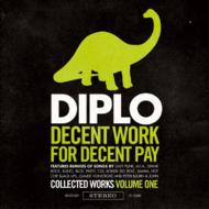 Diplo/Decent Work For Decent Pay Collected Works Vol.1