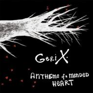 Geri X/Anthems Of A Mended Heart (Digi)