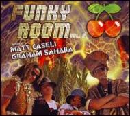 Matt Caseli / Graham Sahara/Pacha Funky Room 2