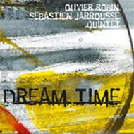 Olivier Robin / Sebastien Jarrousse/Dream Time
