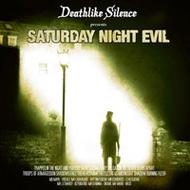 Deathlike Silence/Saturday Night Evil