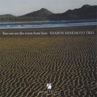 Sharon Minemoto/You Can See The Ocean From Here