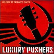 Luxury Pushers/Welcome To The Party Traitor
