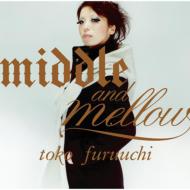 Middle & Mellow Of Toko Furuuchi