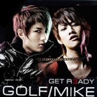 Golf  Mike/Get R3ady