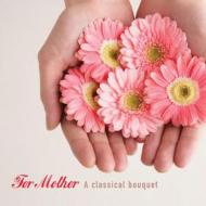 コンピレーション/For Mother-a Classical Bouquet