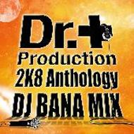 Dj Bana / Dr. production/Dr. production 2k8 Anthology Dj Bana Mix