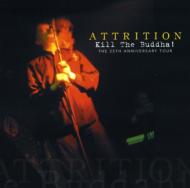 Attrition/Kill The Buddha 25th Anniversary Tour (Ltd)