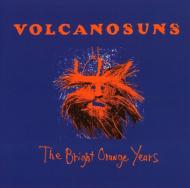 Volcano Suns/Bright Orange Years (Rmt)