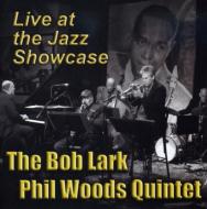 Bob Lark / Phil Woods/Live At The Jazz Showcase