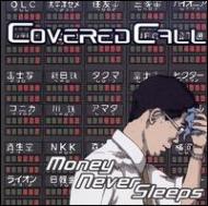 Covered Call/Money Never Sleeps