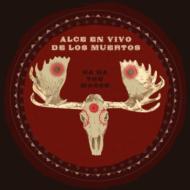 Ha Ha The Moose/Alce En Vivo De Los Muertos