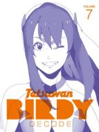 Tetsuwan Birdy Decode 7