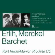 バッハ（1685-1750）/Violin Concertos： Redel / Pro Arte O Erih Merckel Barchet Kalmus