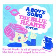 A BOY'S SONG/A Boy's Song - The Blue Hearts Covers