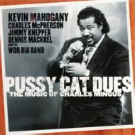 Pussy Cat Dues The Music Of Charles Mingus