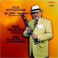 Erno Kallai Kiss/My Little Sunshine： Hungarian Songs