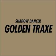 Shadow Dancer/Golden Traxe