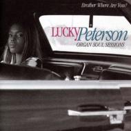 Lucky Peterson/Brother Where Are You?