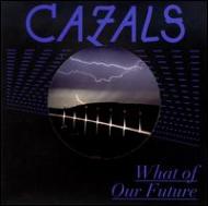 Cazals/What Of Our Future (Digi)