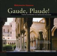 Gaude Plaude!: Schrofel / Madchenchor Hannover, Hannoversche Hofkapelle