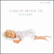 Liquid Mind/Liquid Mind 9 Lullaby