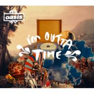 OASIS/I'm Outta Time