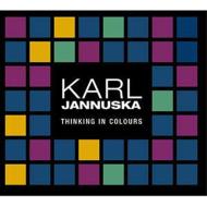 Karl Jannuska/Thinking In Colours