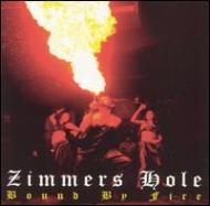 Zimmers Hole/Bound By Fire