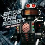 Save The Robot/Love Machine