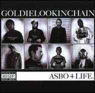 Goldie Lookin Chain/Asbo 4 Life
