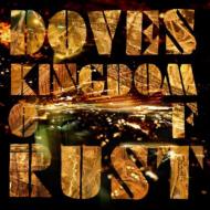 Doves/Kingdom Of Rust Ĥ