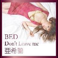 BED/Don't Leave me