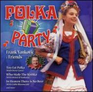 Frank Yankovic/Polka Party With Frank Yankovic  Friends