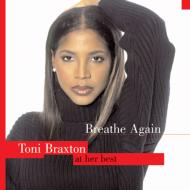 Toni Braxton/Breathe Again Toni Braxton At Her Best