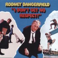 Rodney Dangerfield/I Don't Get No Respect