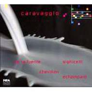 Contemporary Music Classical/Caravaggio-works By De La Fuente Sighicelli Chevillon Echampard