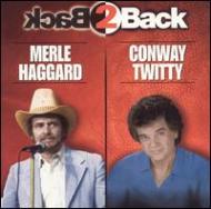 Merle Haggard / Conway Twitty/Back 2 Back Country's Finest