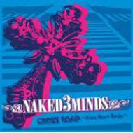 NAKED 3 MINDS/Crossroad - From Heart Songs