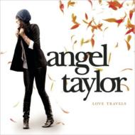 Angel Taylor/Love Travels