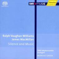 Vaughan Williams Mass, Silence and Music, MacMillan O bone Jesu : Creed / SWR Vokalensamble Stuttgart