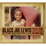 Black Joe Lewis/Tell 'em What Your Name Is