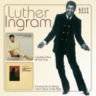 Luther Ingram/I've Been Here All The Time / If Loving You Is
