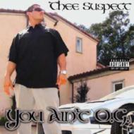 Thee Suspect/You Ain't O. g.