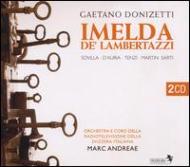 ドニゼッティ（1797-1848）/Imelda De' Lambertazzi： Andreae / Svizzera Italiana O Soviella D'auria