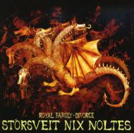 Storsveit Nix Noltes/Royal Family： Divorce