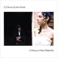 PJ Harvey / John Parish/Woman A Man Walked By