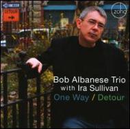 Bob Albanese / Ira Sullivan/One Way / Detour